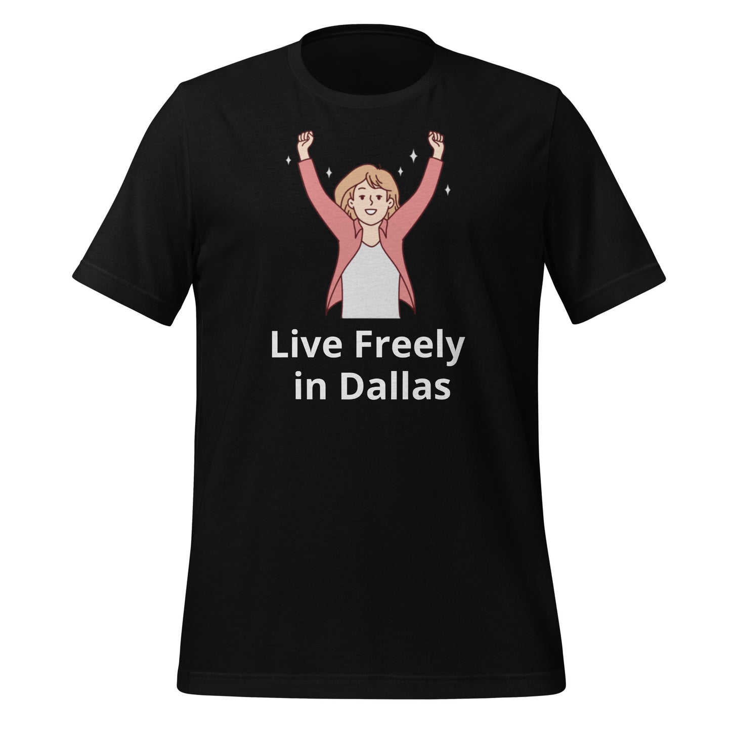 Live Freely in Dallas T-Shirt