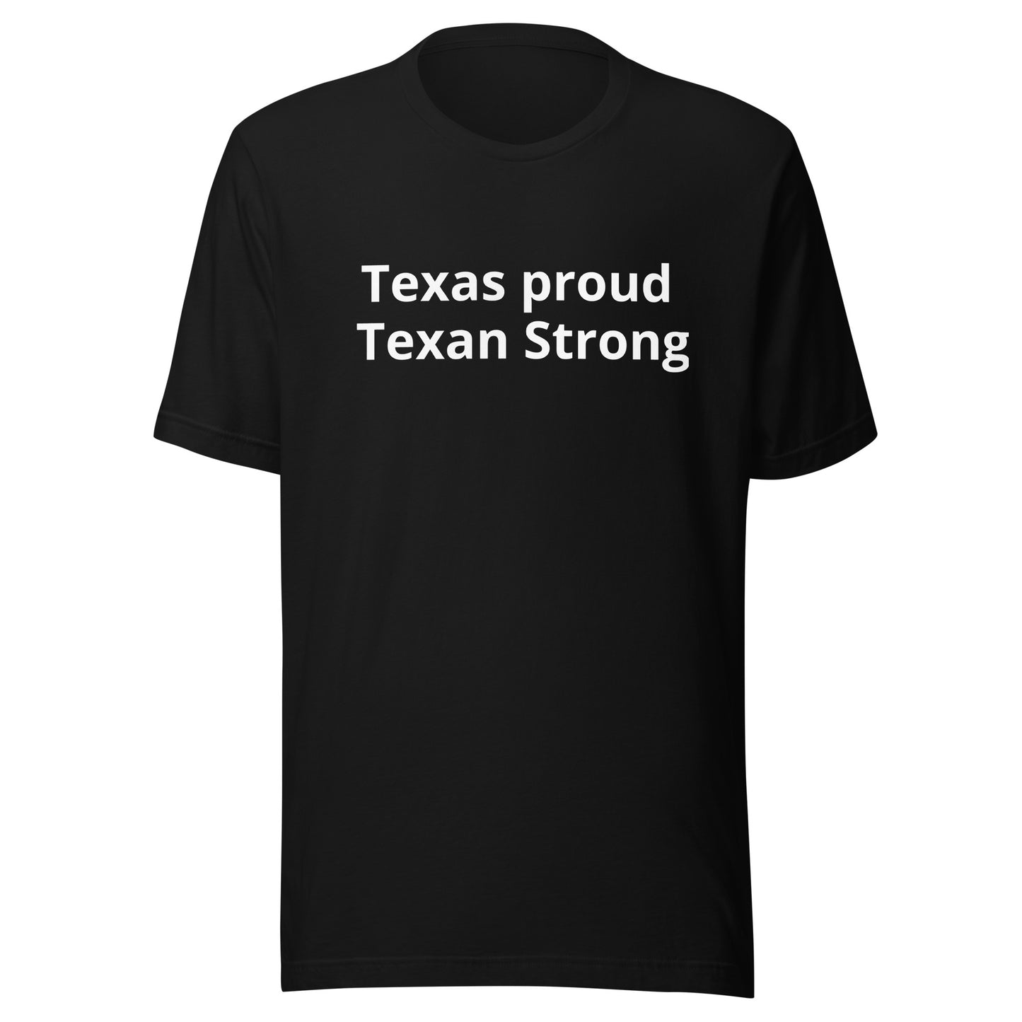 Texas Proud - Texan Strong  T-Shirt