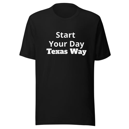 Start Your Day - Texas Way T-Shirt