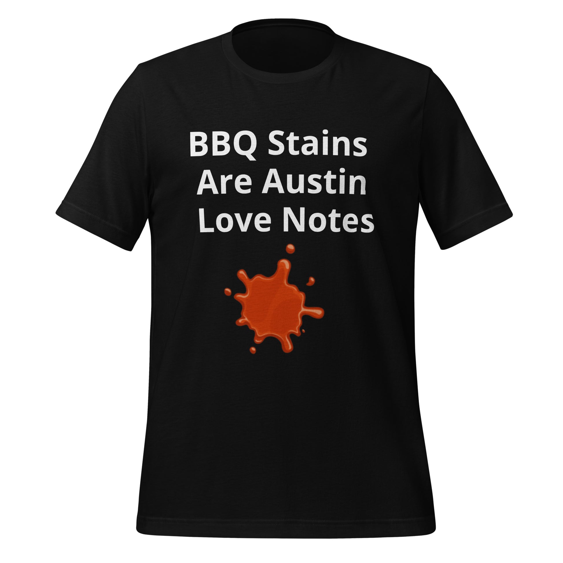 BBQ Stains Are Austin Love Notes T-Shirt - Texy Pride