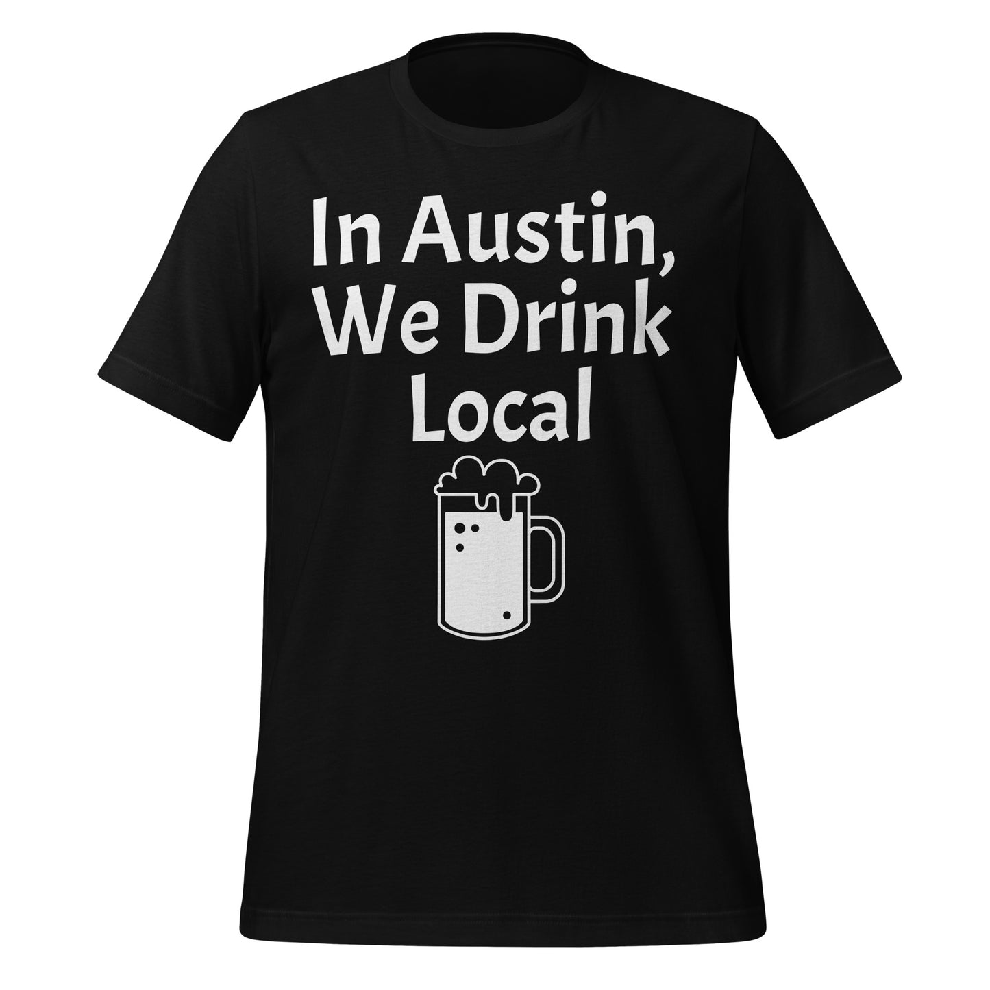 We Drink Local in Austin T-Shirt - Texy Pride