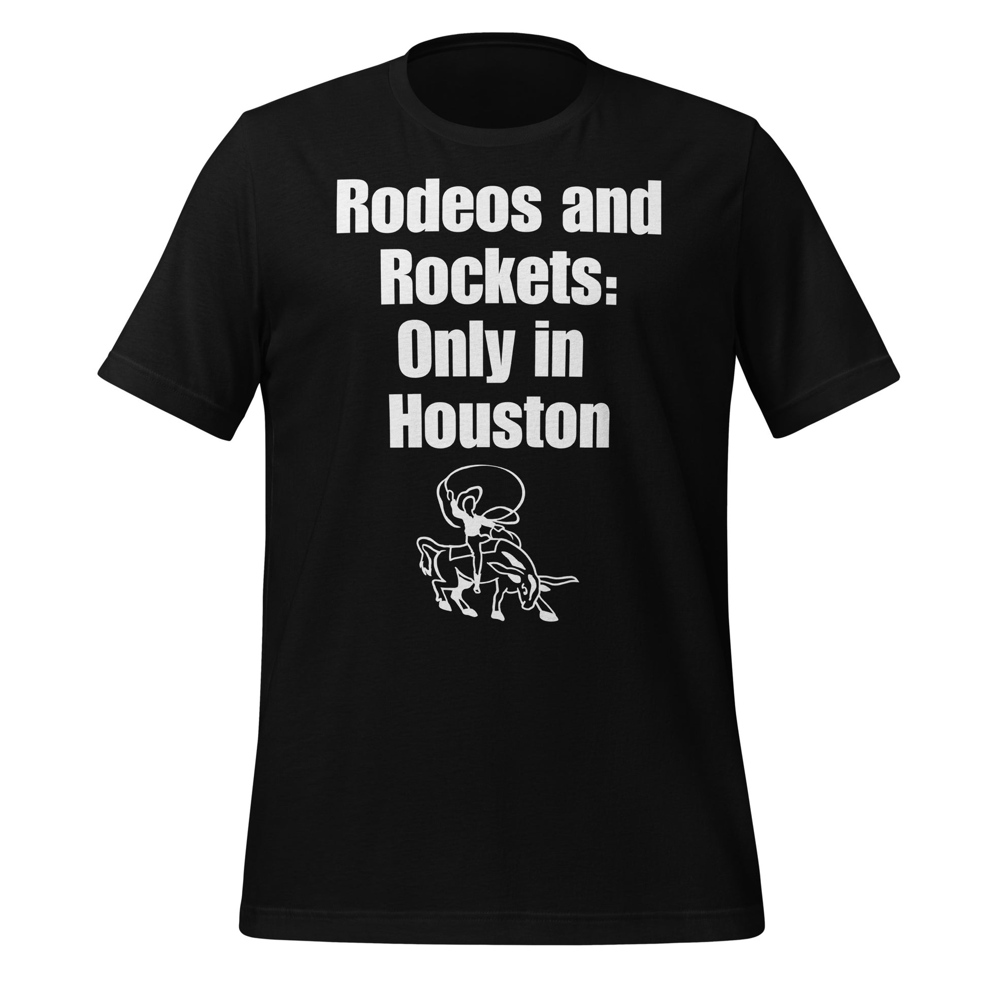 Rodeos & Rockets Only in Houston T-Shirt - Texy Pride