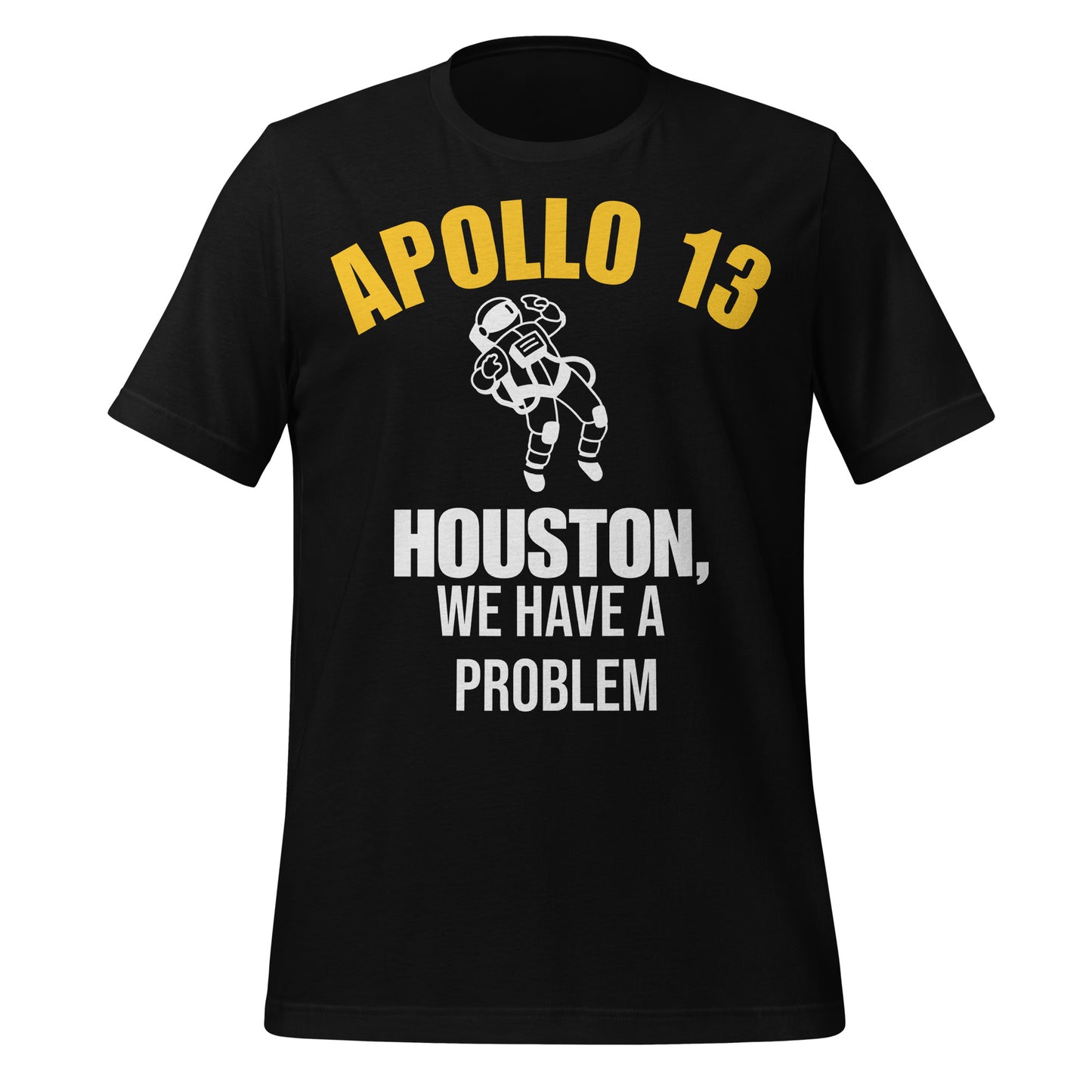 Houston, We Have A Problem T-Shirt - Texy Pride