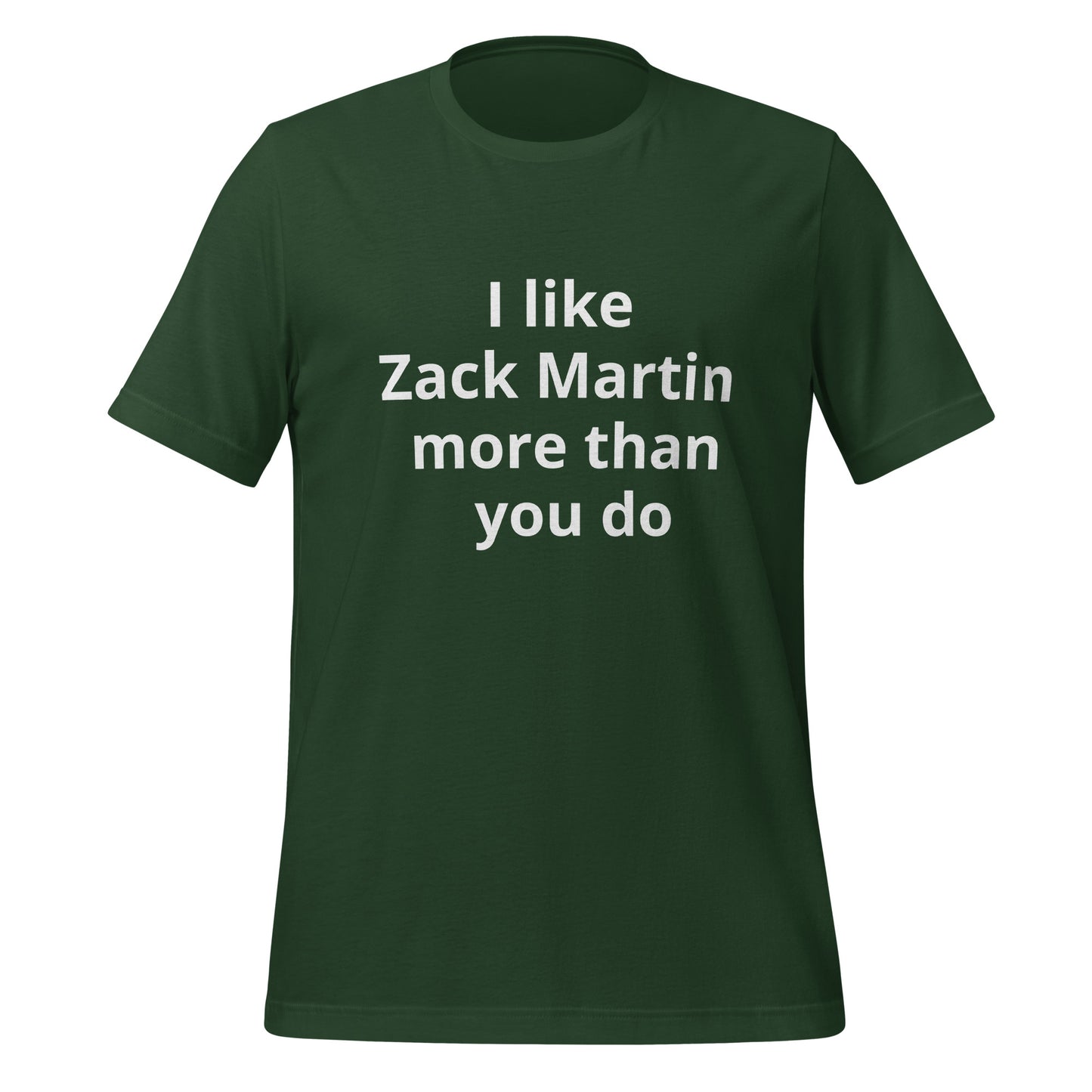 I like Zack Martin more than you do T-Shirt