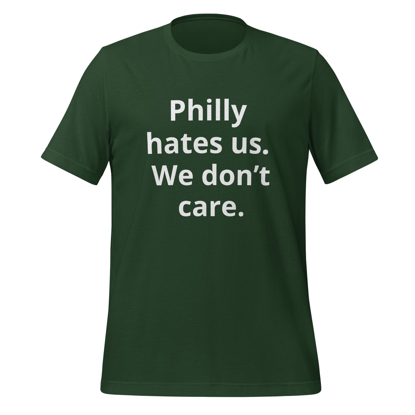 Philly hates us. We don't care T-Shirt