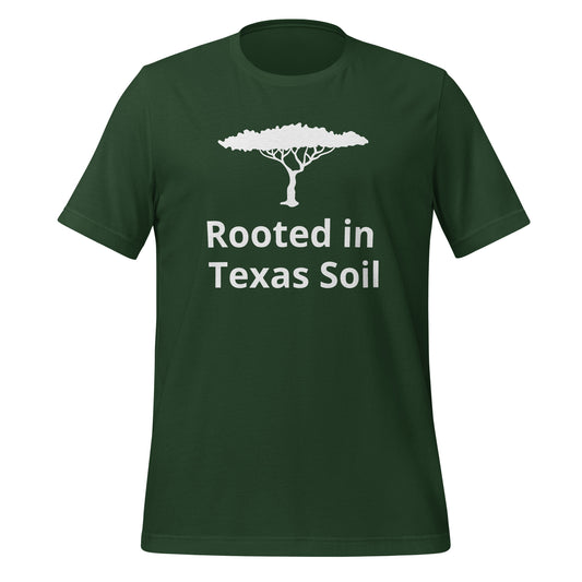 Rooted in Texas Soil  T-Shirt