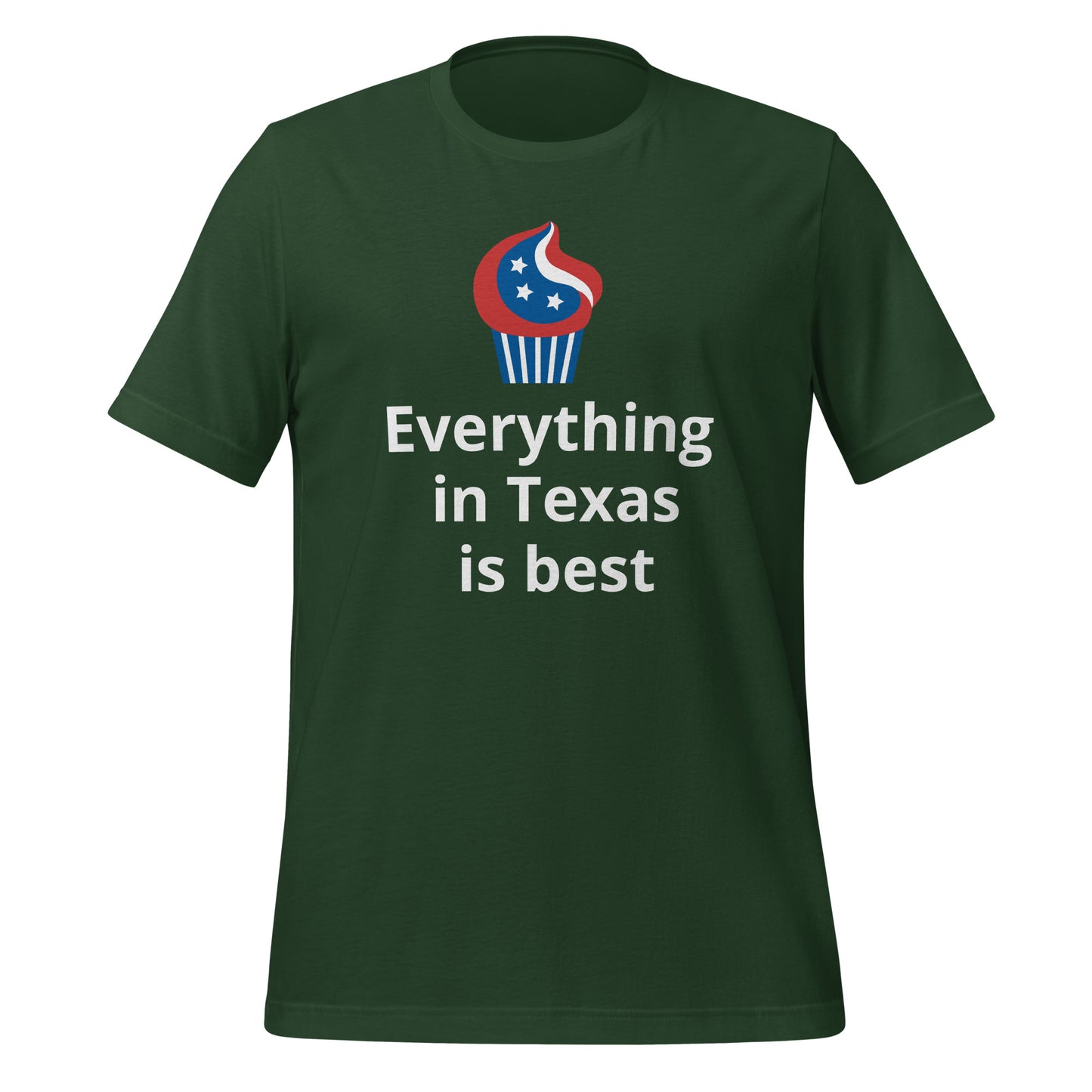 Everything in Texas is best T-Shirt