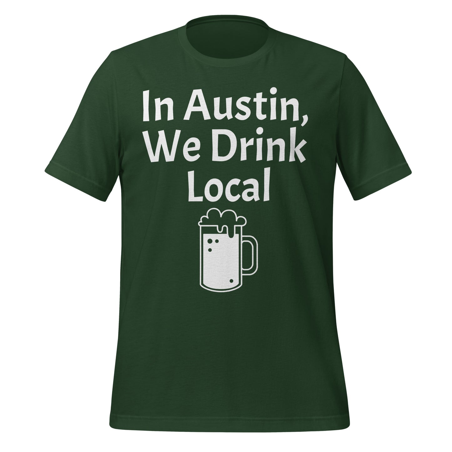 We Drink Local in Austin T-Shirt - Texy Pride