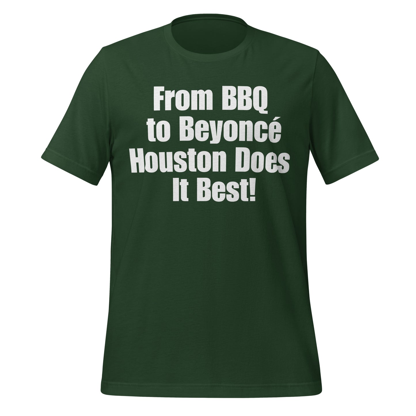 From BBQ to Beyoncé Houston Does it Best! T-Shirt - Texy Pride