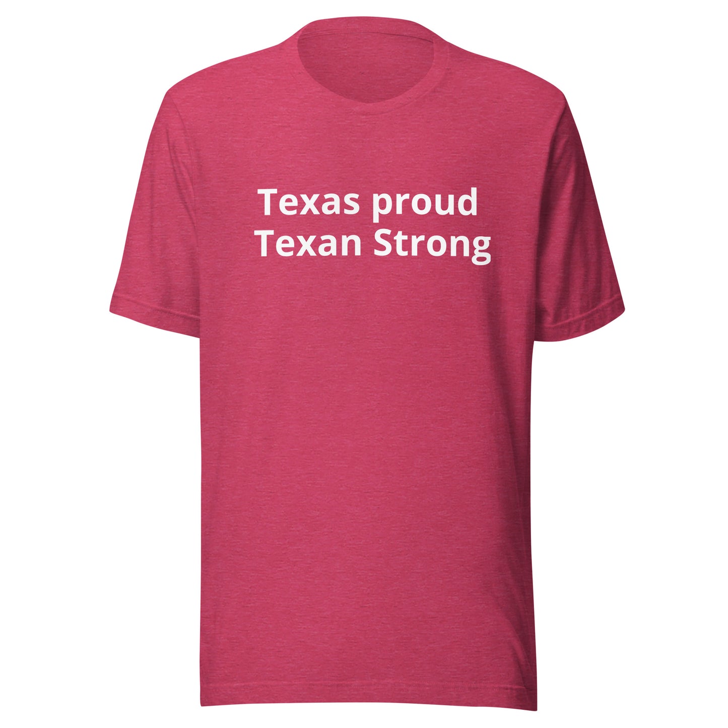 Texas Proud - Texan Strong  T-Shirt