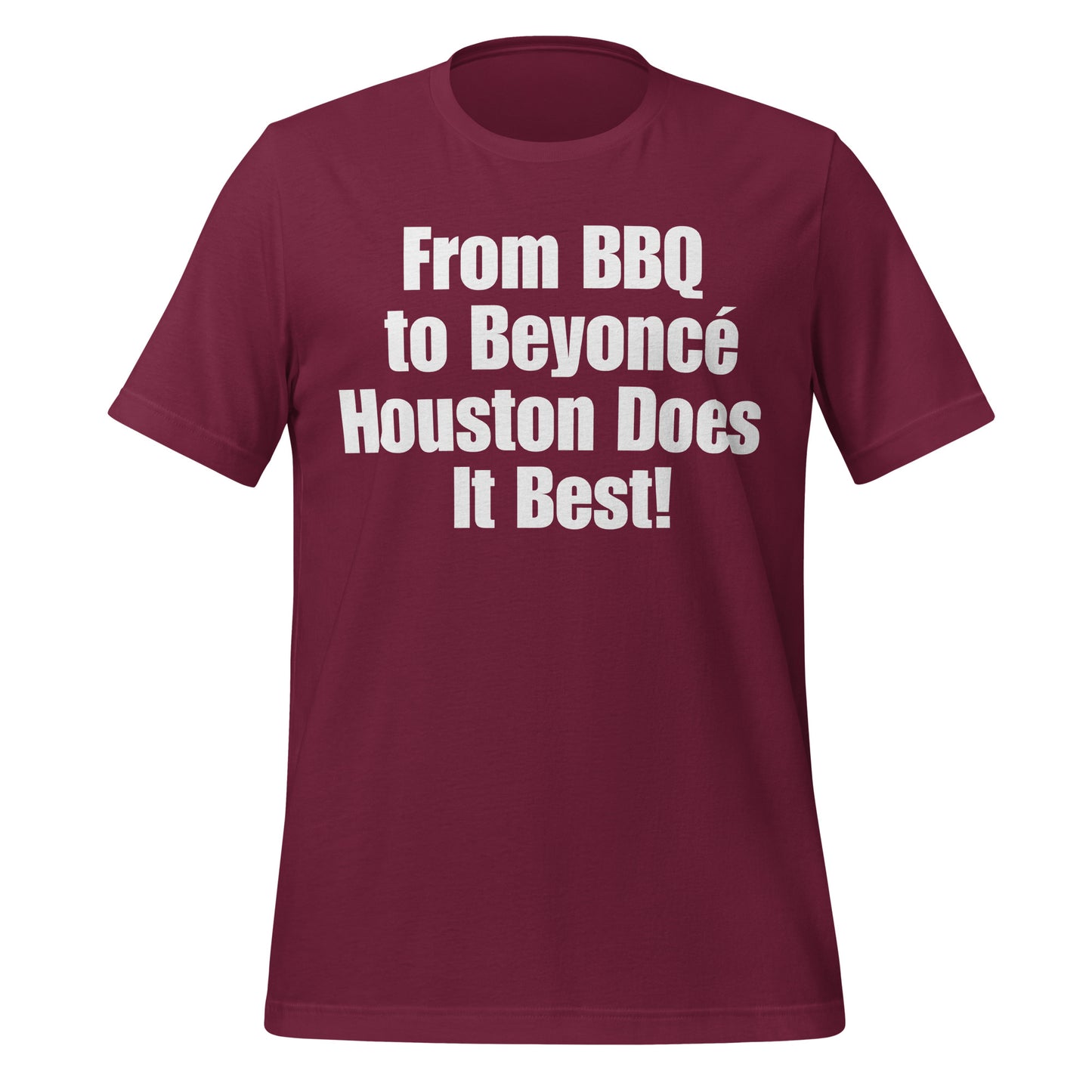 From BBQ to Beyoncé Houston Does it Best! T-Shirt - Texy Pride