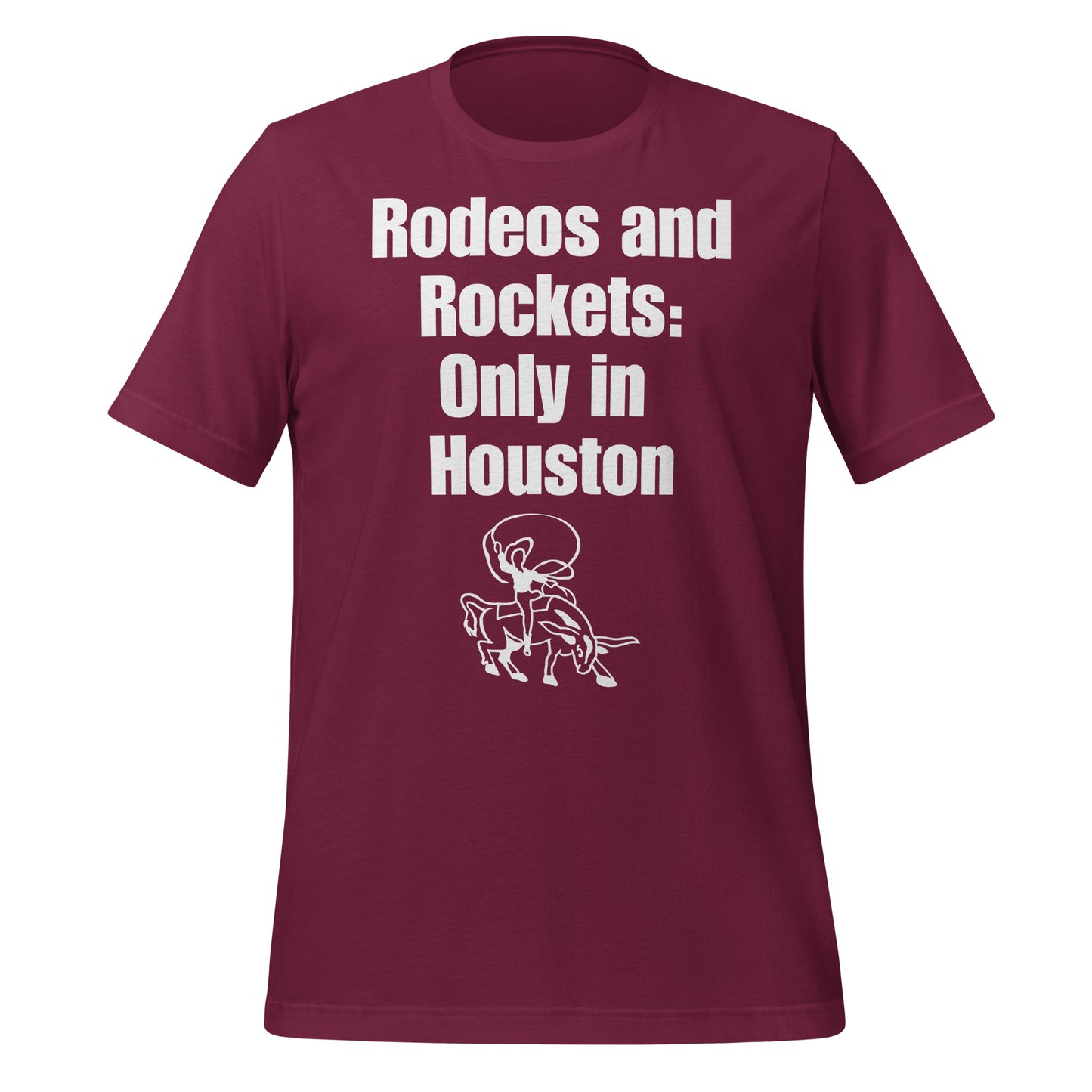 Rodeos & Rockets Only in Houston T-Shirt - Texy Pride