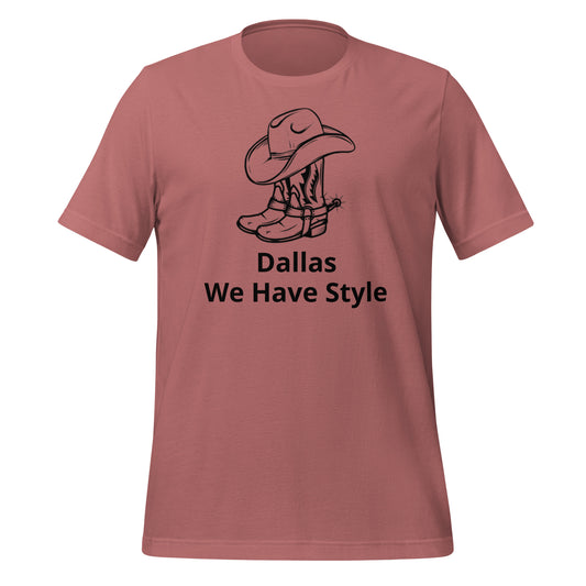 Dallas We Have Style T-Shirt