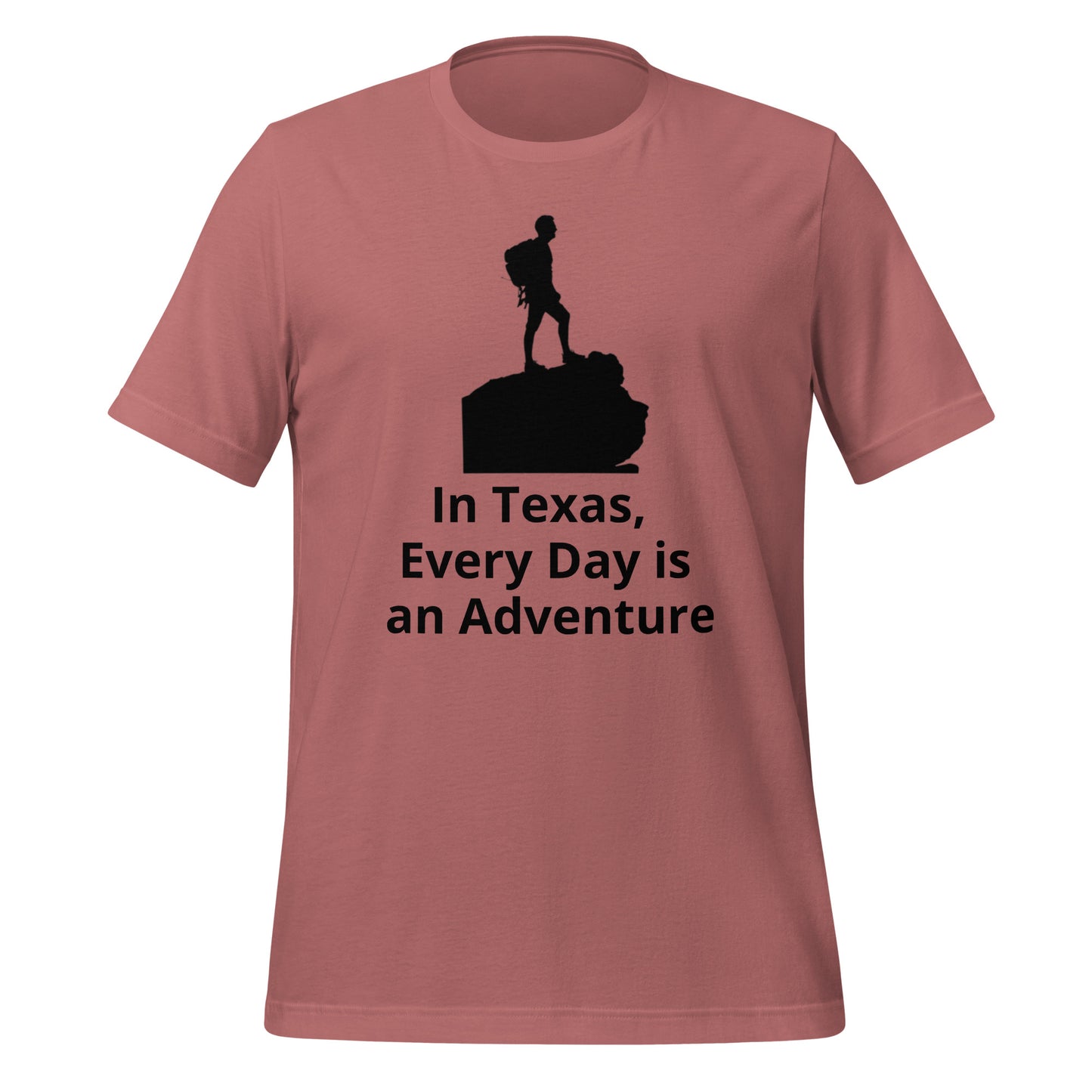 In Texas, Every Day is an Adventure T-Shirt