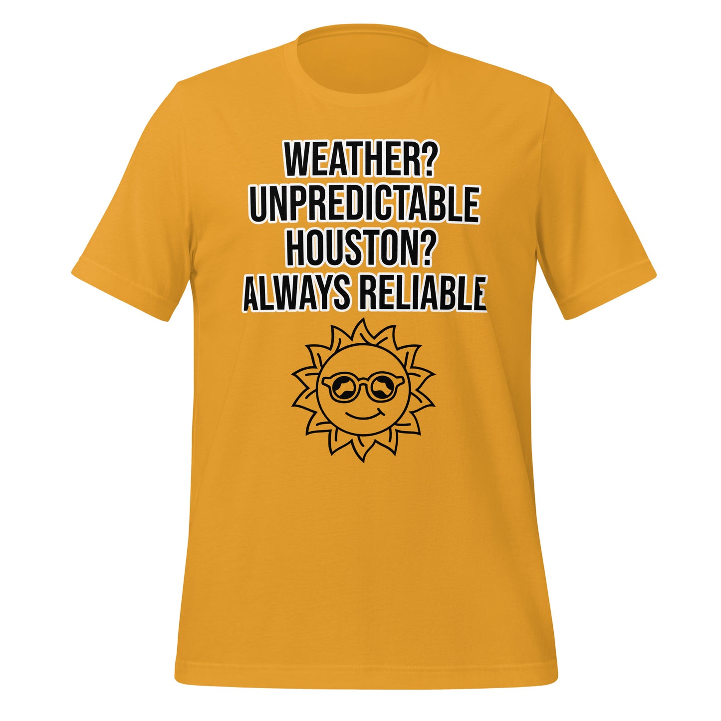 Houston is Always Reliable T-Shirt - Texy Pride