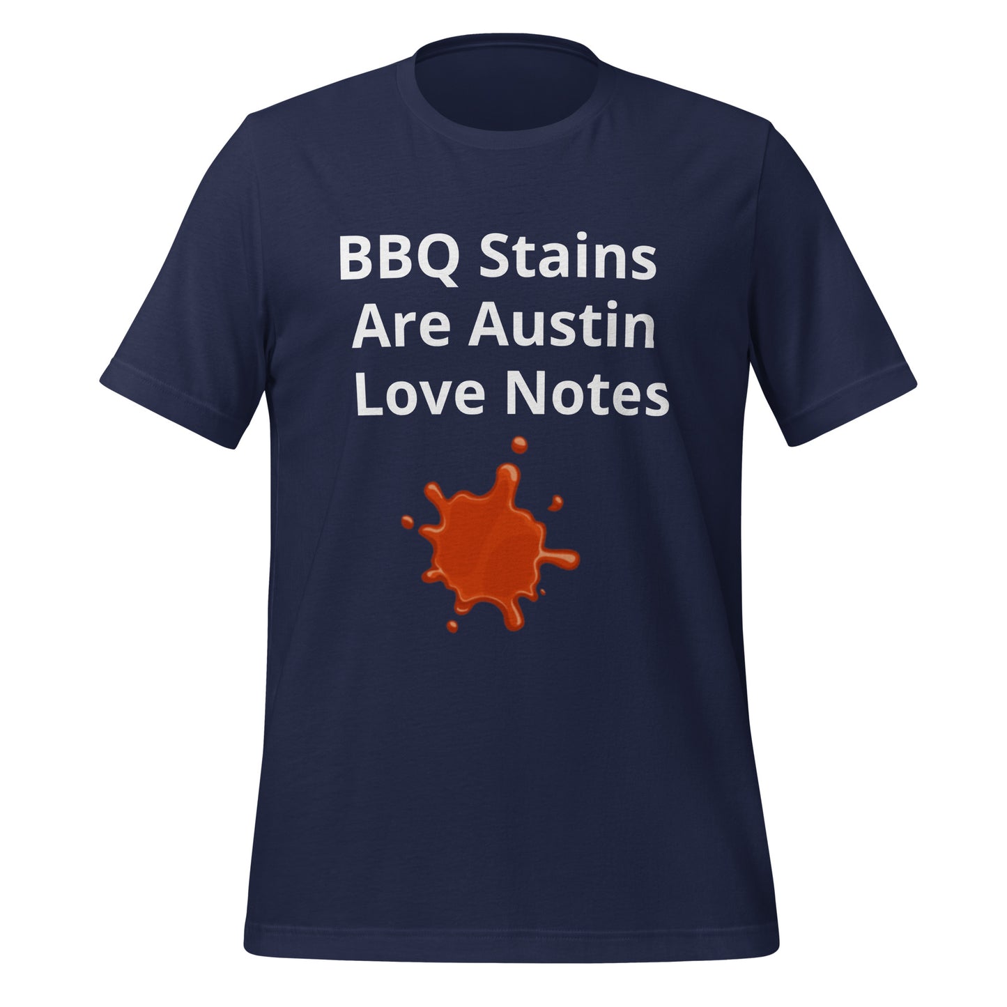 BBQ Stains Are Austin Love Notes T-Shirt - Texy Pride