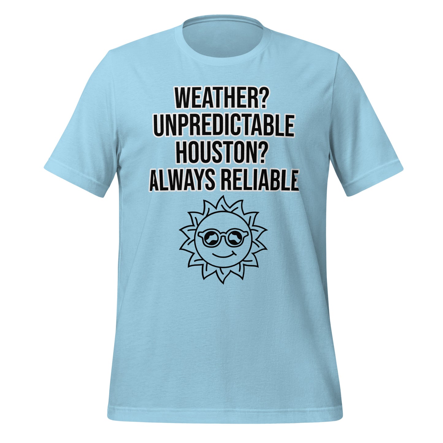 Houston is Always Reliable T-Shirt - Texy Pride