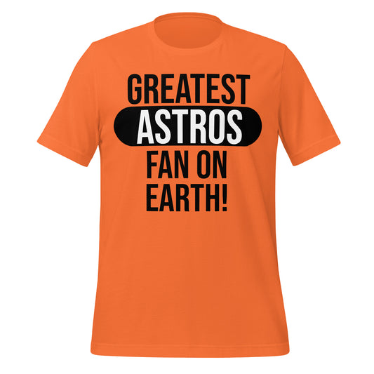 Greatest Astros Fan on Earth T-Shirt - Texy Pride