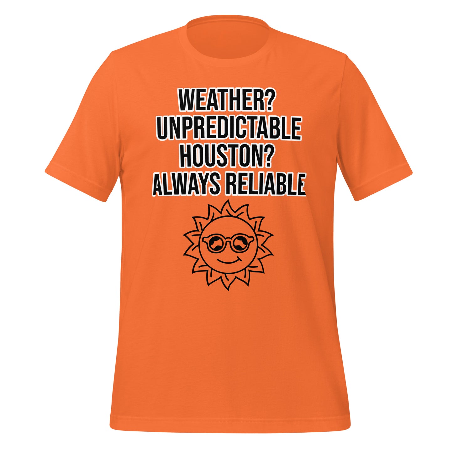 Houston is Always Reliable T-Shirt - Texy Pride