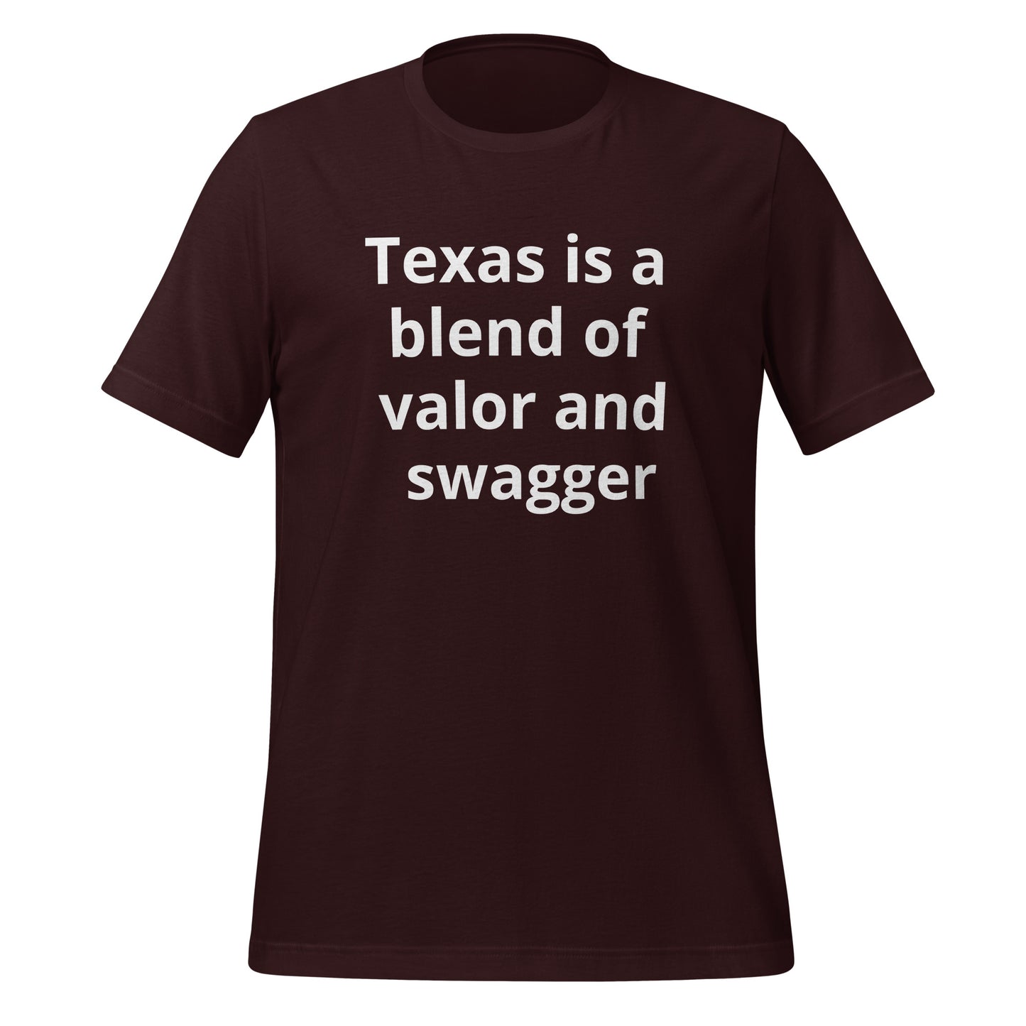 Texas is a blend of valor and swagger T-Shirt