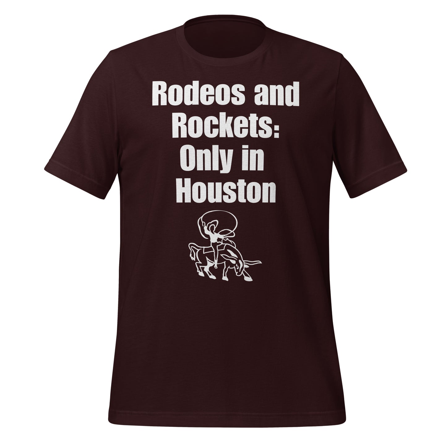 Rodeos & Rockets Only in Houston T-Shirt - Texy Pride