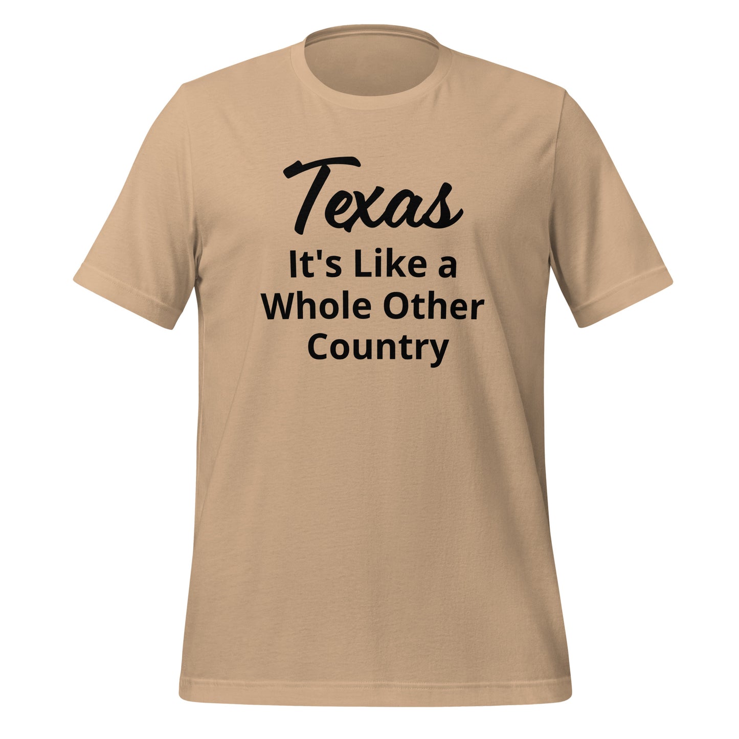 Texas It's Like a Whole Other Country T-Shirt