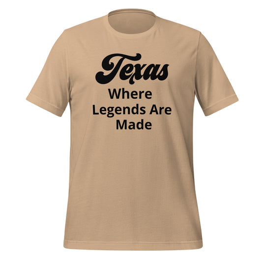 Texas Where Legends Are Made T-Shirt