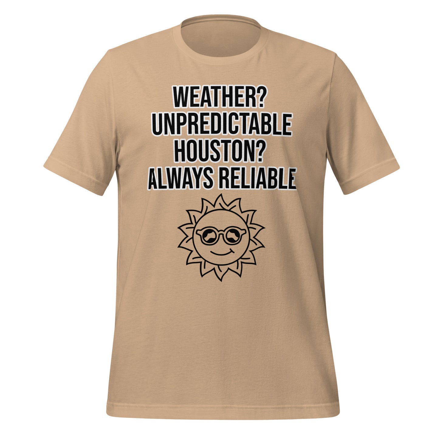 Houston is Always Reliable T-Shirt - Texy Pride
