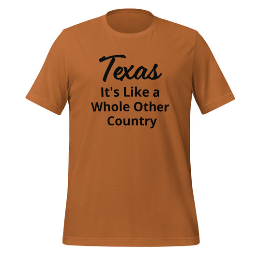 Texas It's Like a Whole Other Country T-Shirt