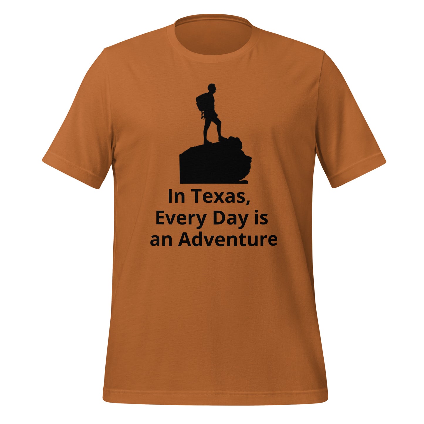 In Texas, Every Day is an Adventure T-Shirt