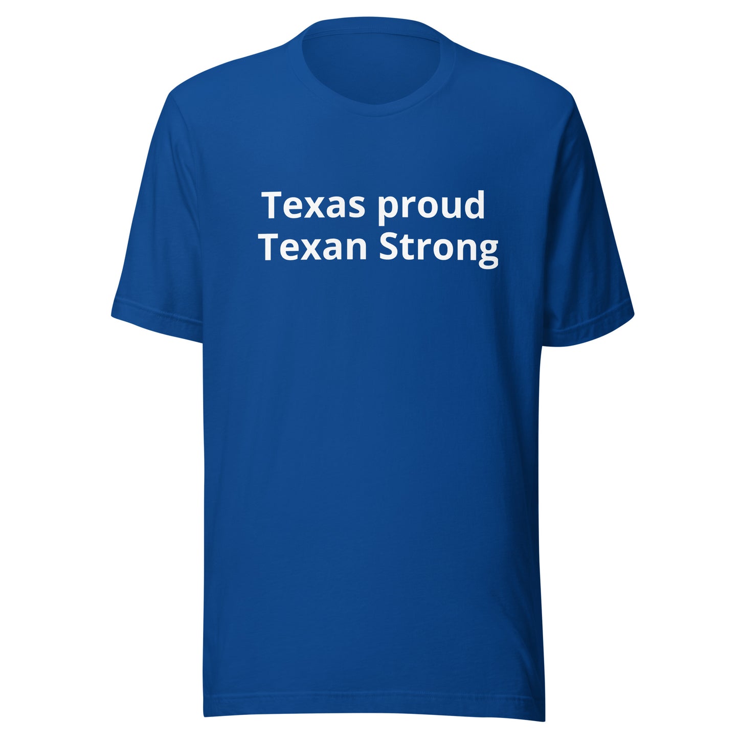 Texas Proud - Texan Strong  T-Shirt