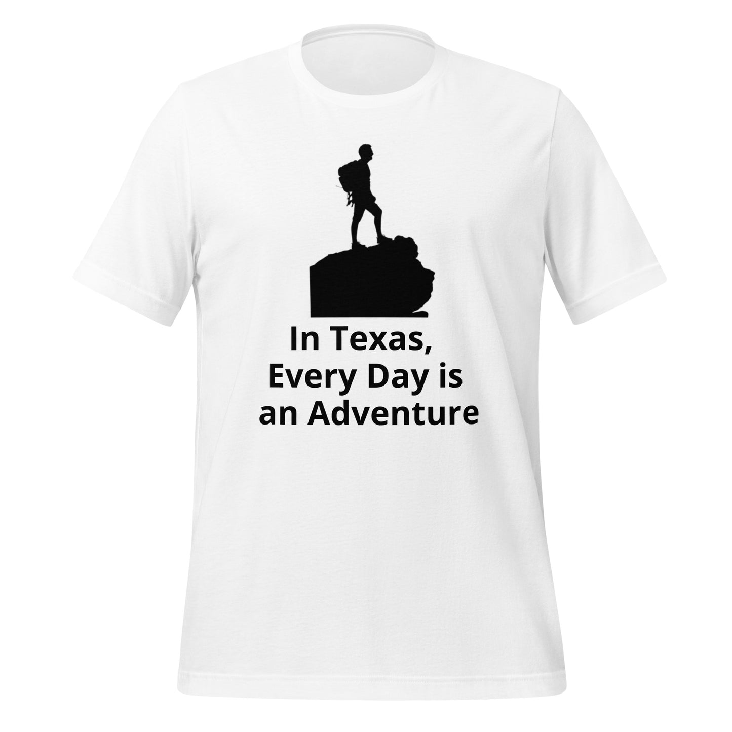 In Texas, Every Day is an Adventure T-Shirt