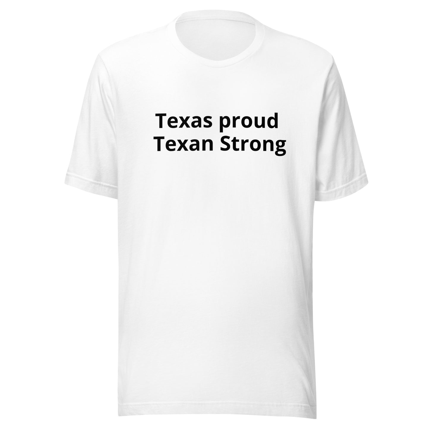 Texas Proud - Texan Strong  T-Shirt