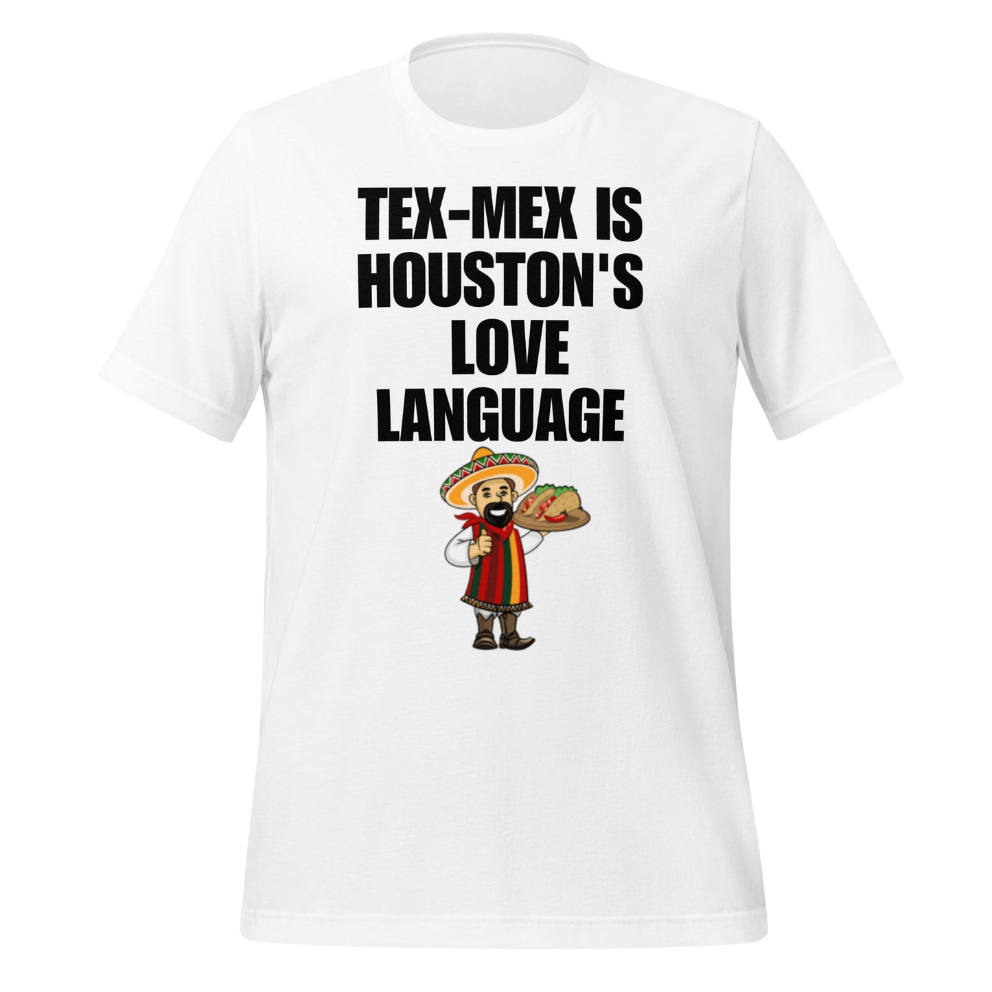 Tex - Mex Is Houston's Love Language T-Shirt - Texy Pride