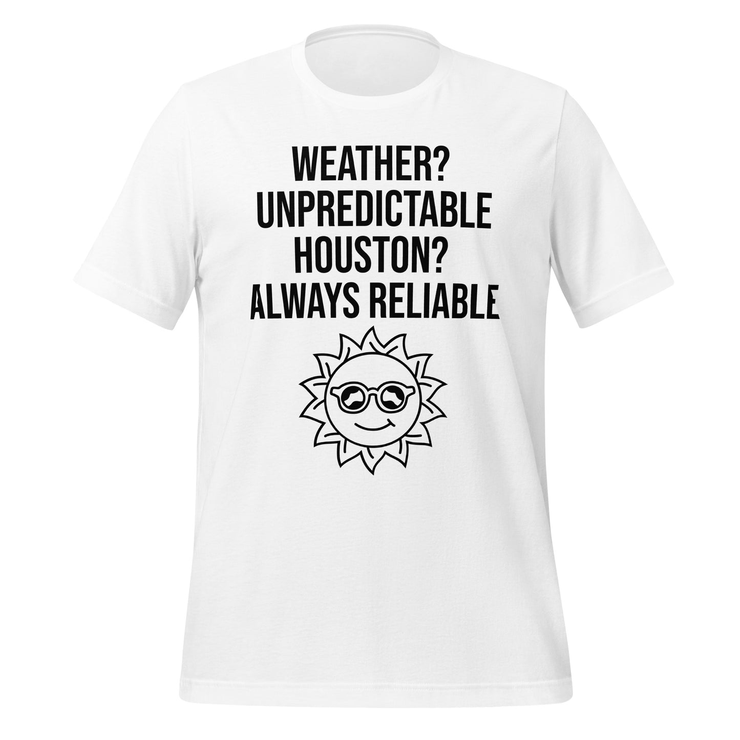 Houston is Always Reliable T-Shirt - Texy Pride