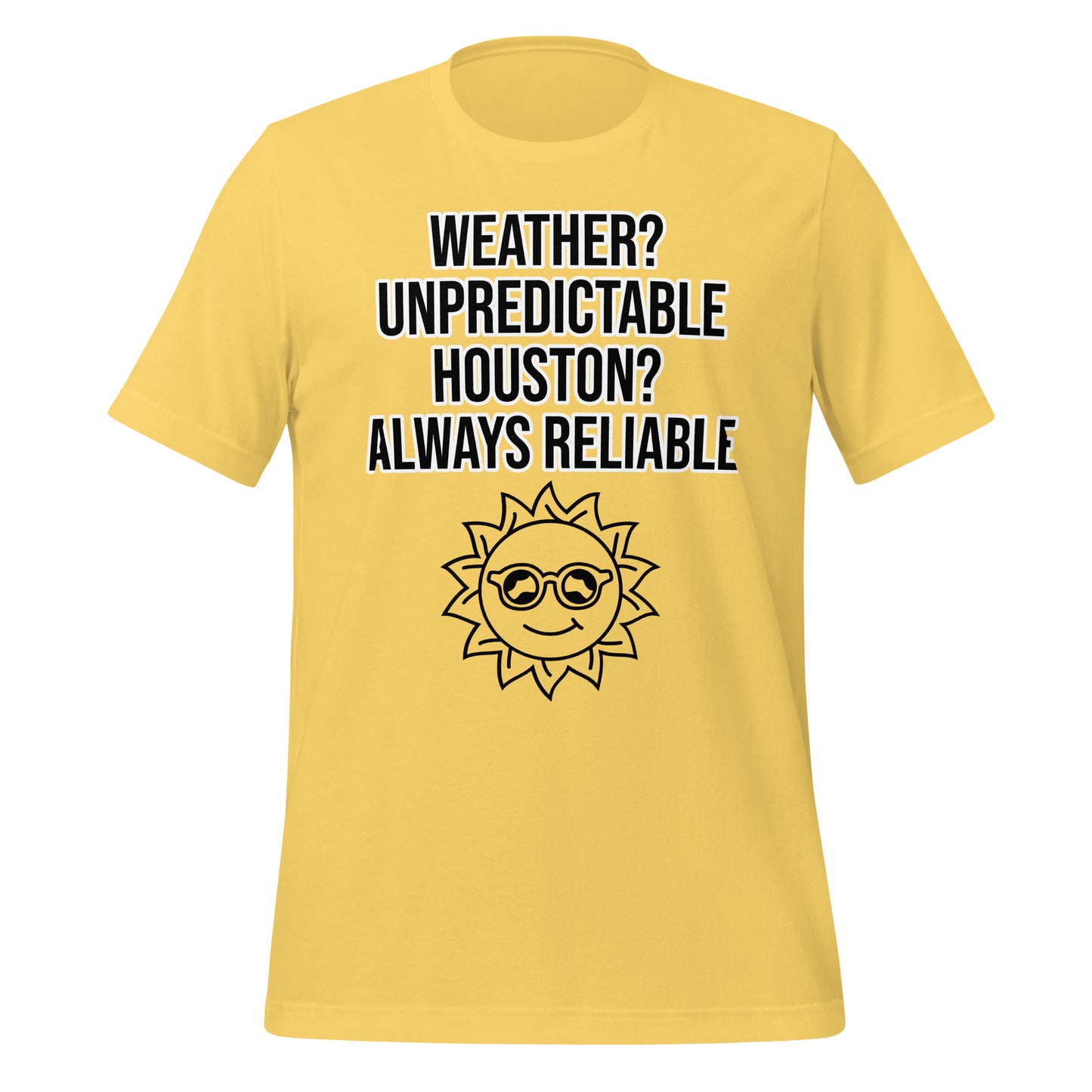 Houston is Always Reliable T-Shirt - Texy Pride