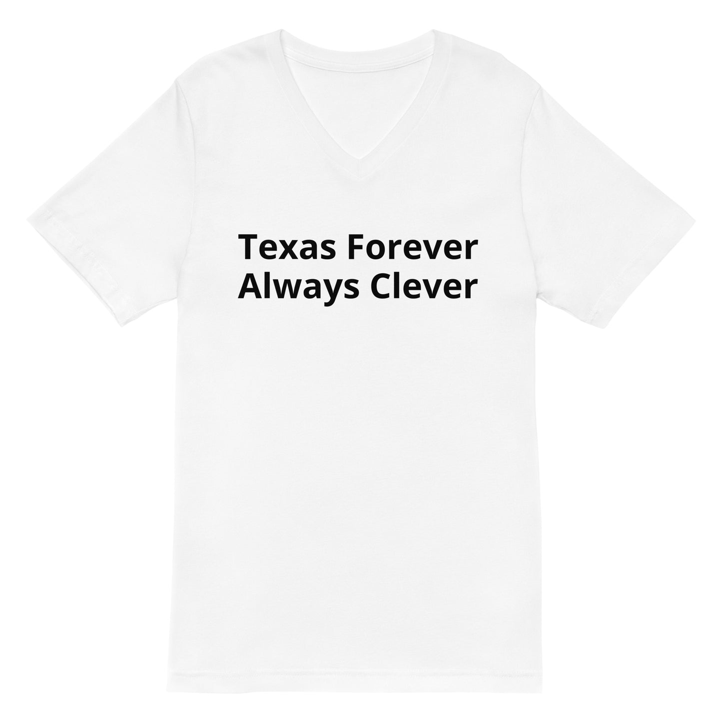 Texas Forever - Always Clever V-Neck T-Shirt