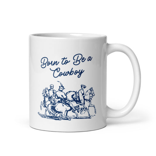 Born to be a Cowboy White glossy mug